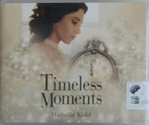 Timeless Moments written by Michelle Kidd performed by Megan Tusing on CD (Unabridged)